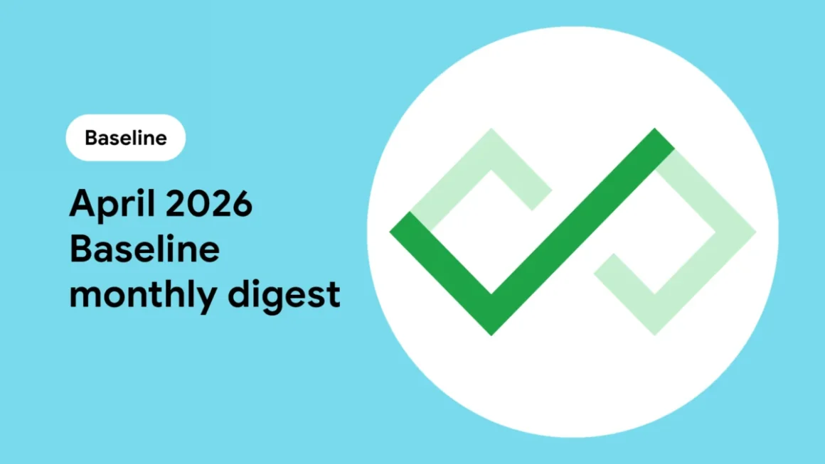 The State of the Web: April 2026 Baseline Monthly Digest