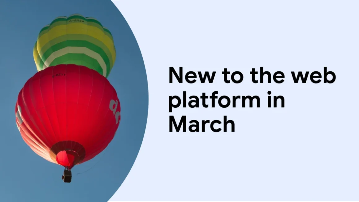 March 2026 Web Platform Update: Major Stable Releases and Beta Previews Shape the Future of Frontend Development