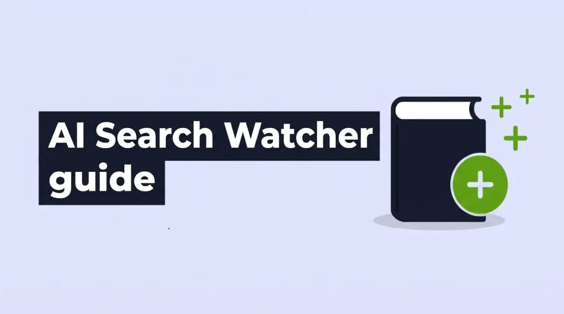 Mastering AI Visibility: A Comprehensive Guide to AI Search Watcher