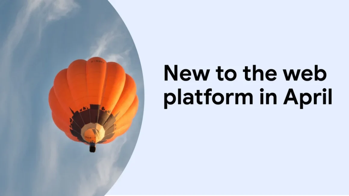 Navigating the Future of the Web: April 2026 Platform Updates Unveiled