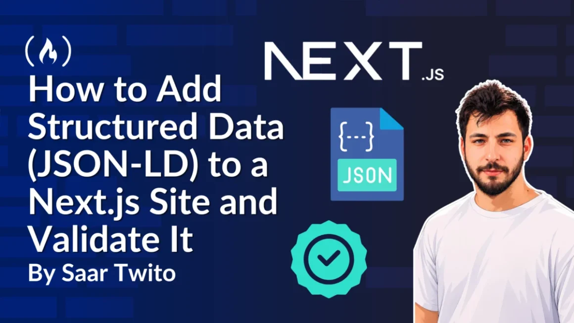 Next.js and Structured Data: A Definitive Engineering Guide to JSON-LD Implementation and Automated Validation