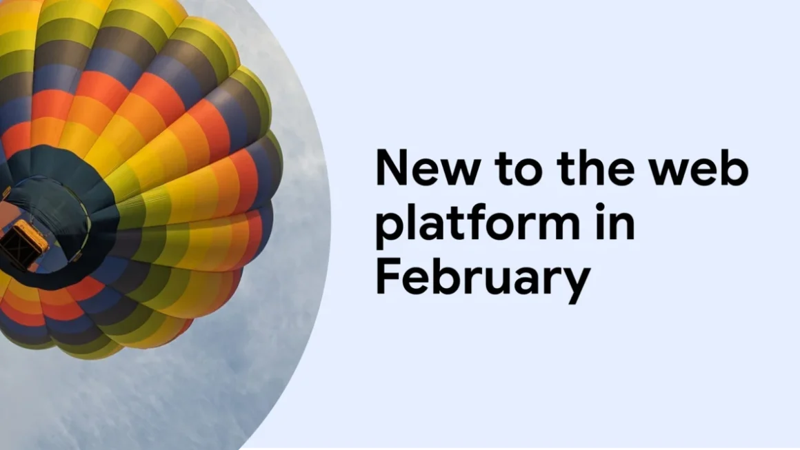 The Web Platform Evolution: A Deep Dive into February 2026’s Major Browser Releases