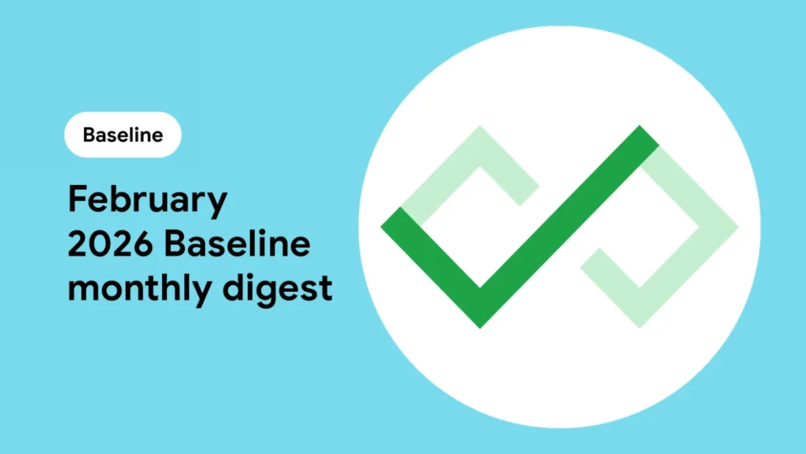 Web Platform Evolution: The February 2026 Baseline Digest and Interop Initiative Updates